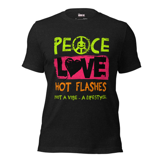 Meno-up Store T-SHIRT Black Heather / XS Peace Love Hot Flashes T-shirt