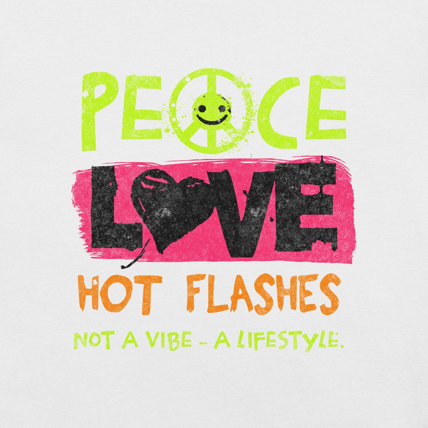 Meno-up Store T-SHIRT Peace Love Hot Flashes T-shirt