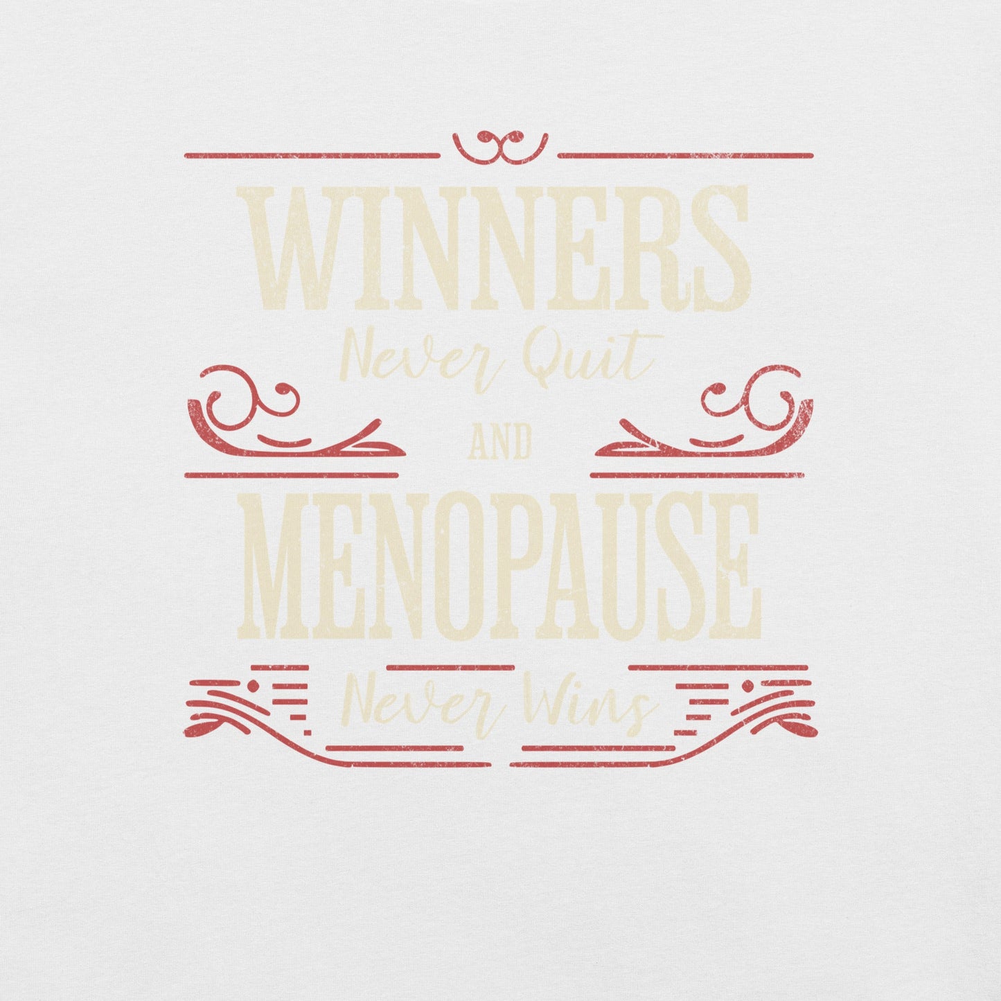 Meno-up Store T-SHIRT Winners never quit and menopause never wins - T-shirt