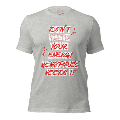 Meno-up Store T-SHIRT Athletic Heather / XS Don't waste your energy - T-shirt