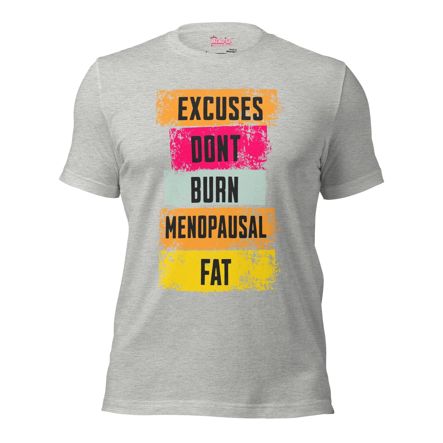 Meno-up Store T-SHIRT Athletic Heather / XS Excuses don't burn menopausal fat T-shirt