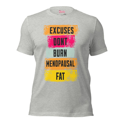 Meno-up Store T-SHIRT Athletic Heather / XS Excuses don't burn menopausal fat T-shirt