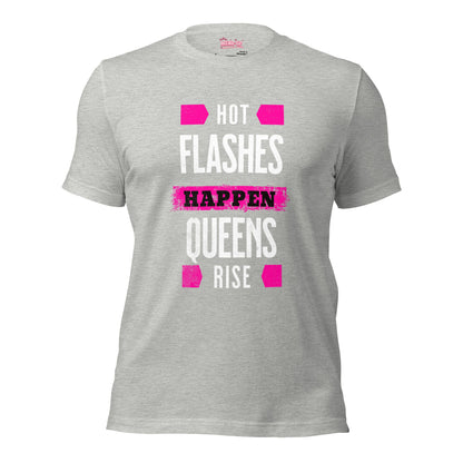 Meno-up Store T-SHIRT Athletic Heather / XS Hot flashes happen - Queens rise - T-shirt