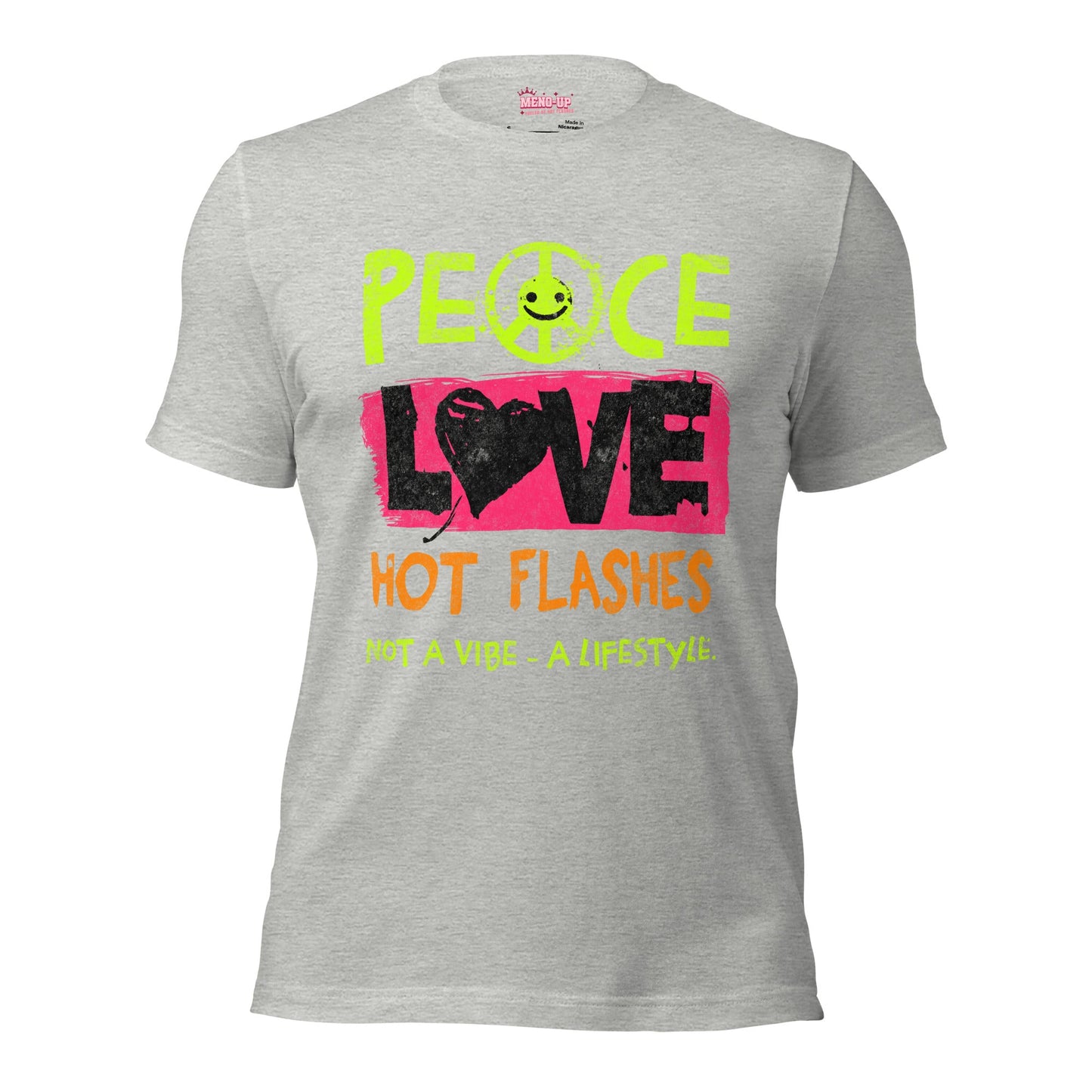 Meno-up Store T-SHIRT Athletic Heather / XS Peace Love Hot Flashes T-shirt