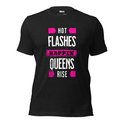 Meno-up Store T-SHIRT Black Heather / XS Hot flashes happen - Queens rise - T-shirt