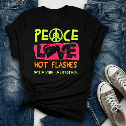 Meno-up Store T-SHIRT Black Heather / XS Peace Love Hot Flashes T-shirt