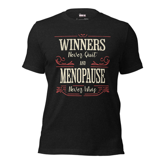 Meno-up Store T-SHIRT Black Heather / XS Winners never quit and menopause never wins - T-shirt