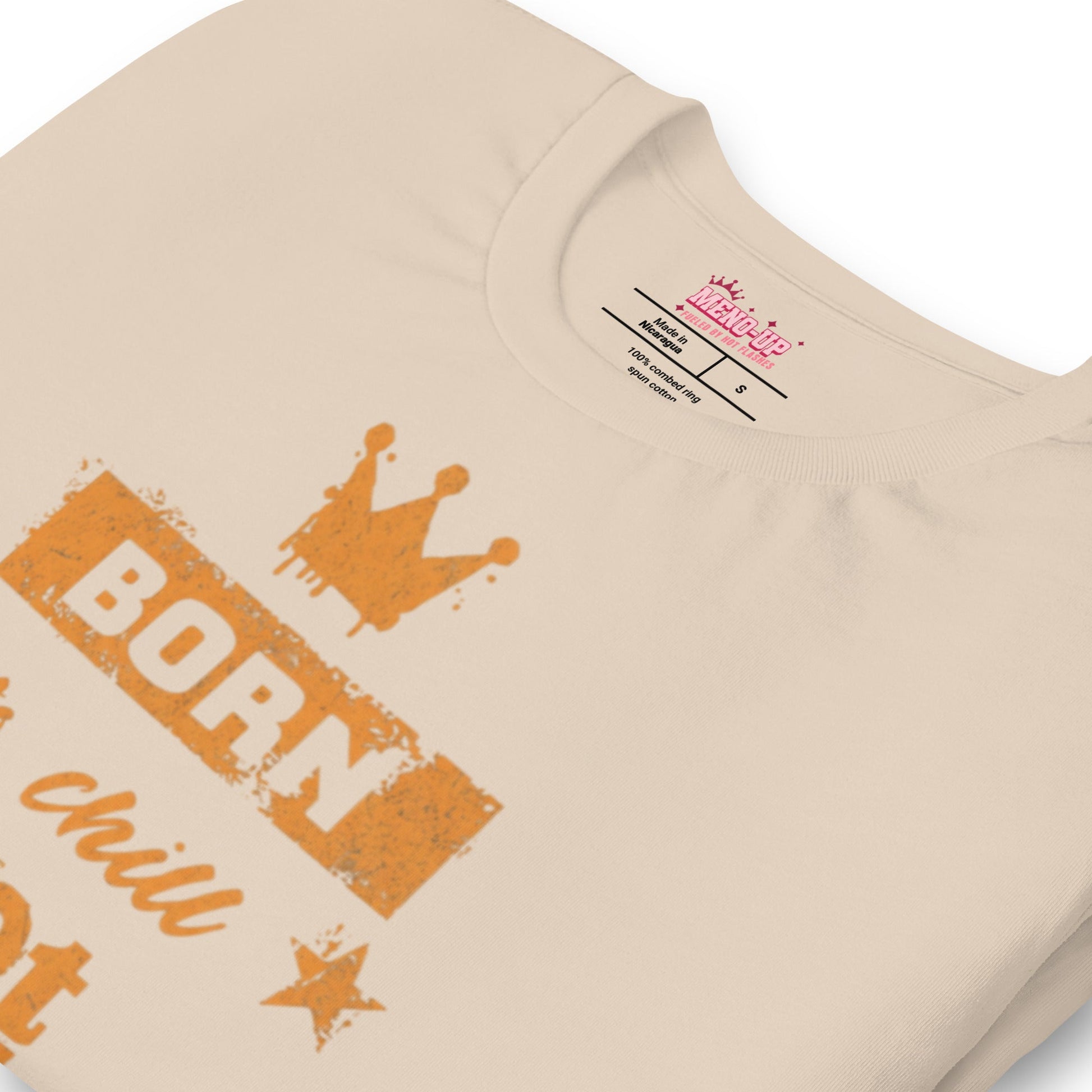 Meno-up Store T-SHIRT Born to chill got hot flashes - T-shirt