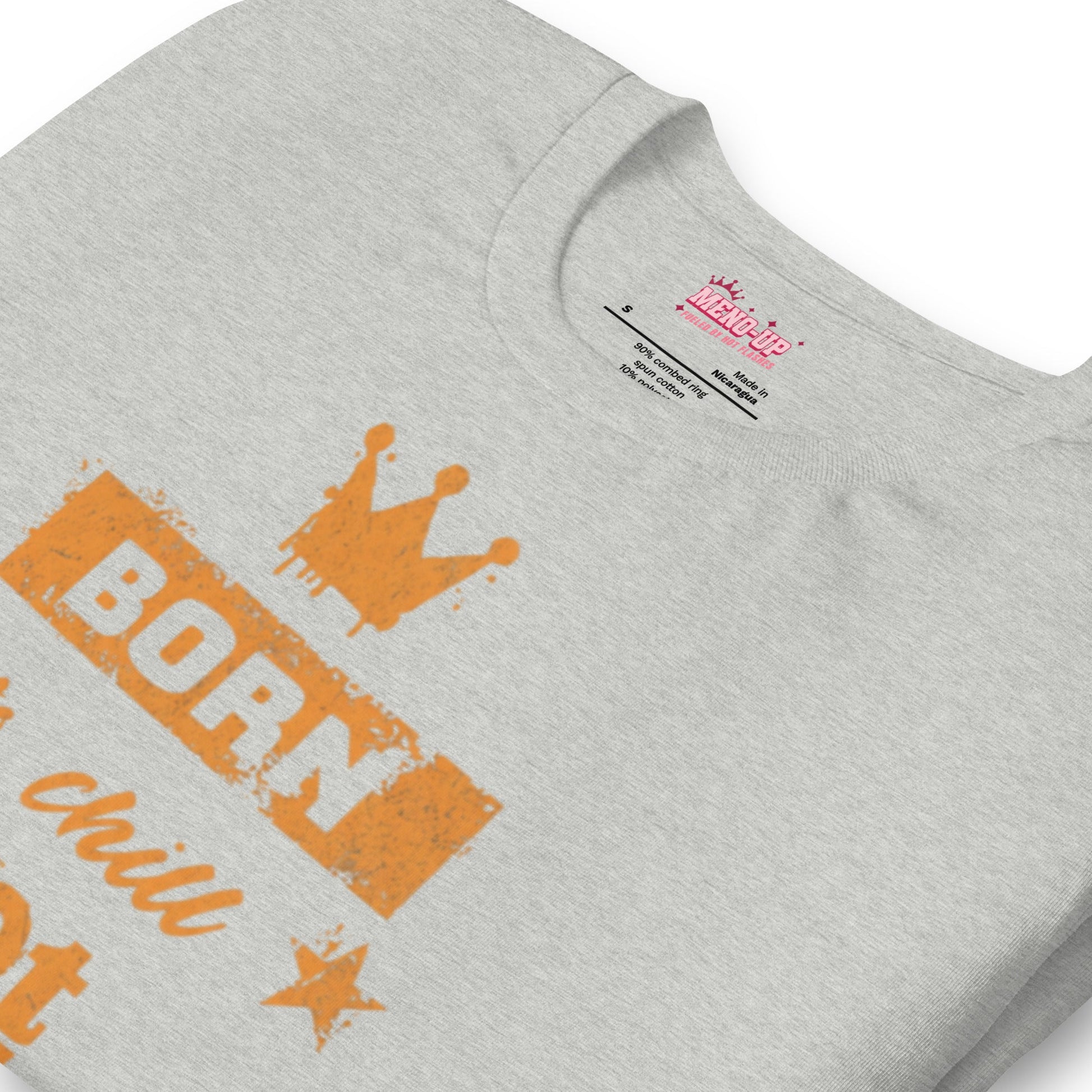 Meno-up Store T-SHIRT Born to chill got hot flashes - T-shirt