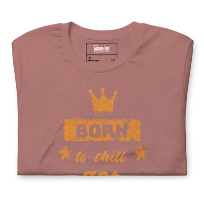 Meno-up Store T-SHIRT Born to chill got hot flashes - T-shirt