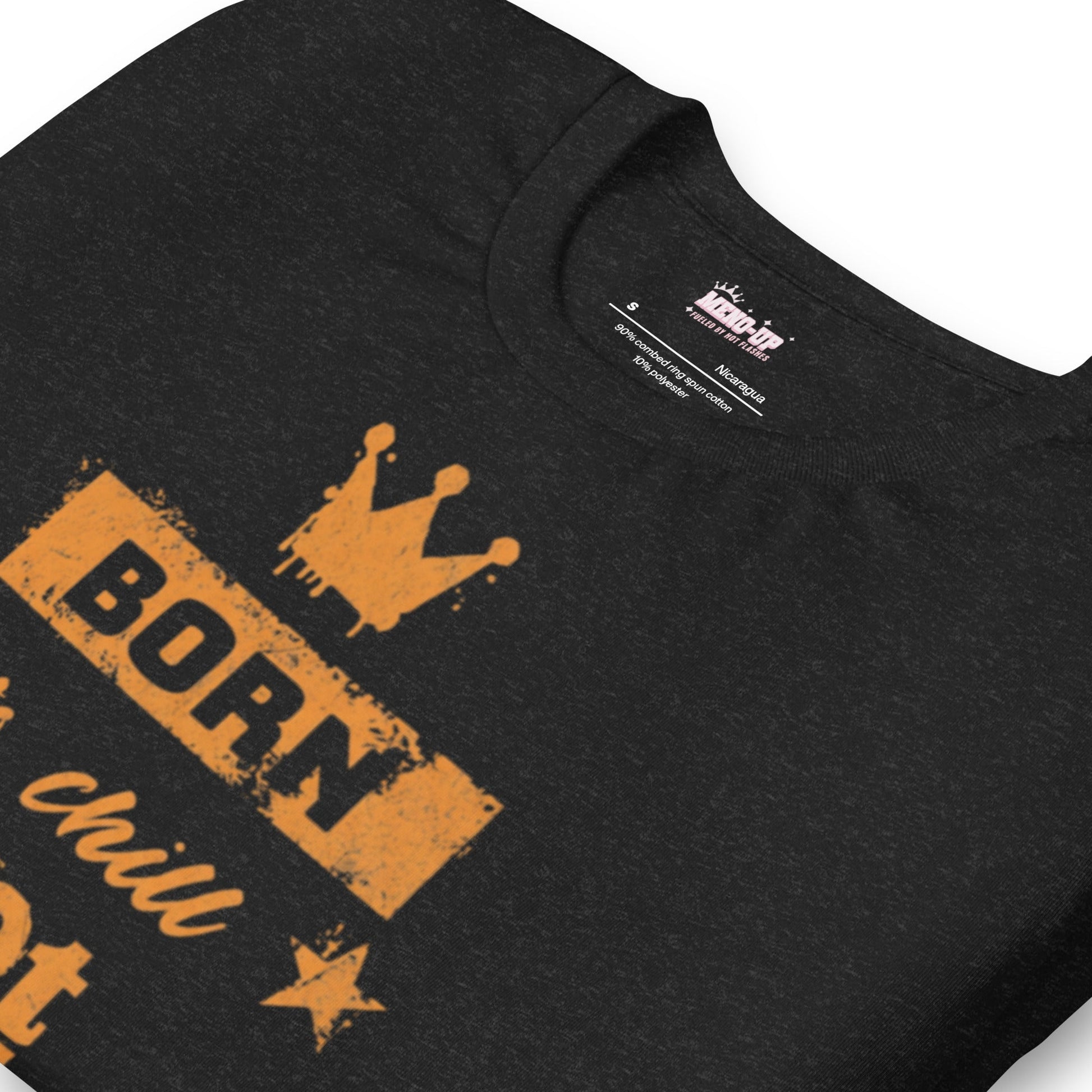 Meno-up Store T-SHIRT Born to chill got hot flashes - T-shirt