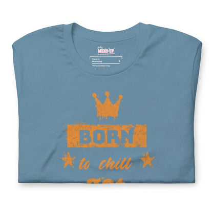 Meno-up Store T-SHIRT Born to chill got hot flashes - T-shirt