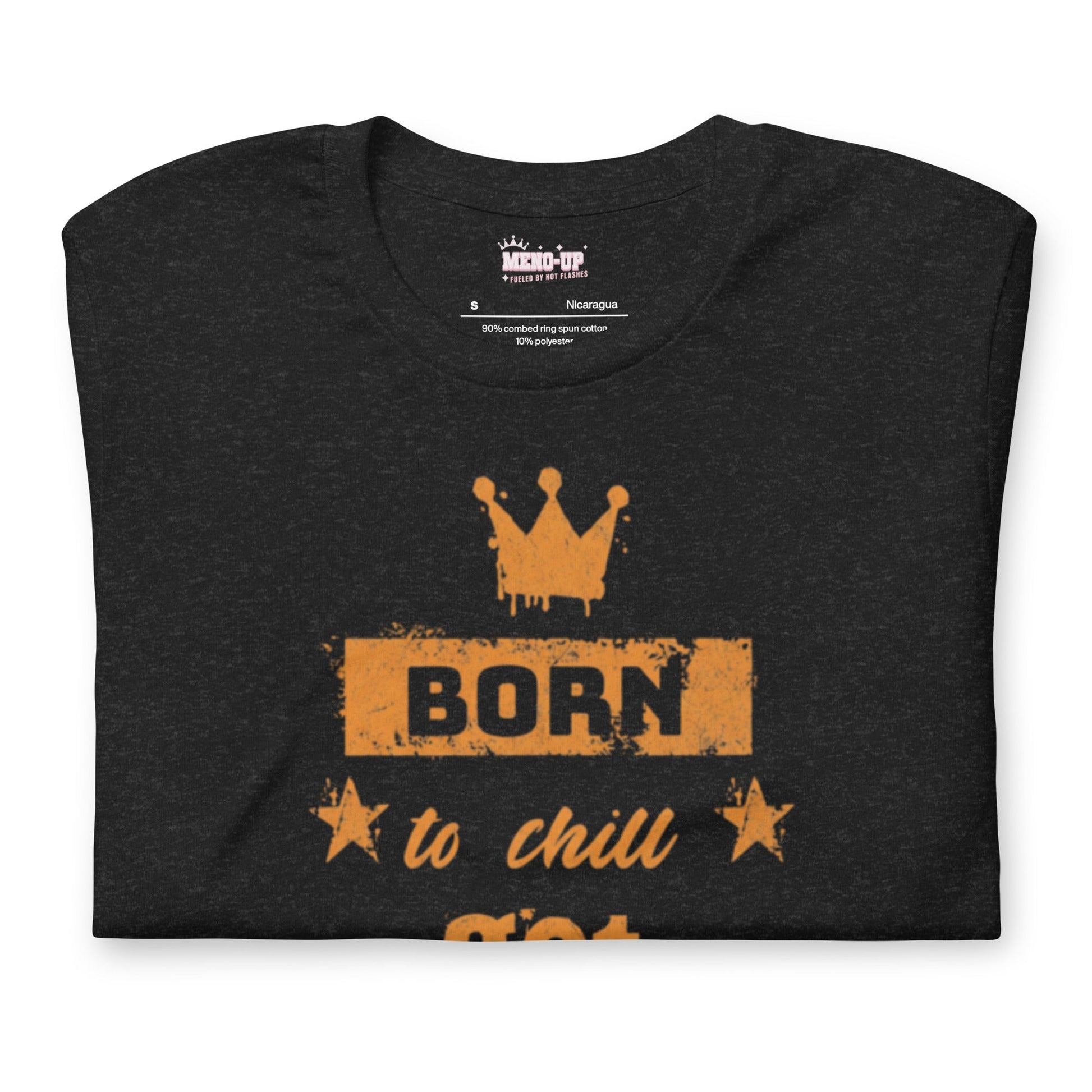 Meno-up Store T-SHIRT Born to chill got hot flashes - T-shirt