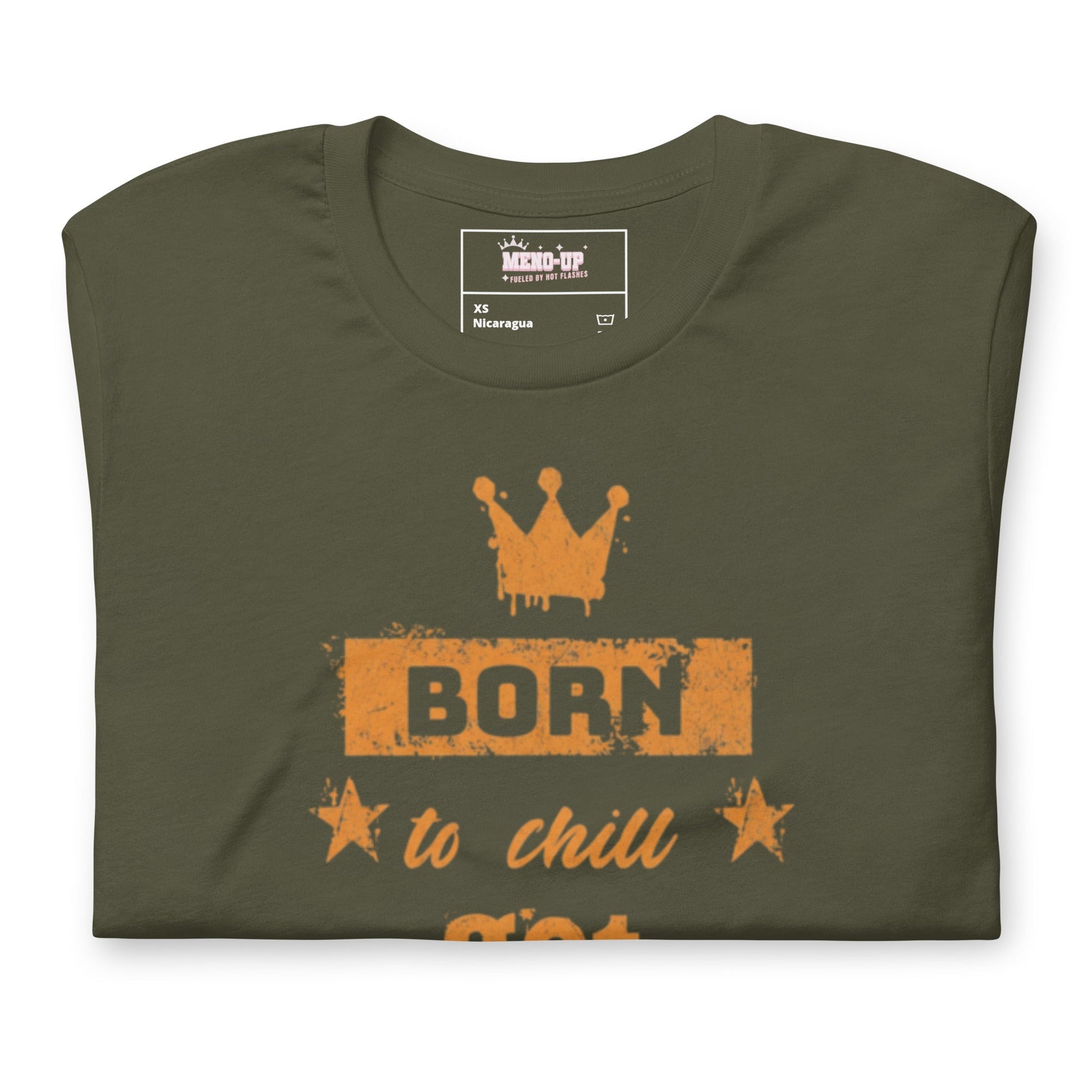 Meno-up Store T-SHIRT Born to chill got hot flashes - T-shirt