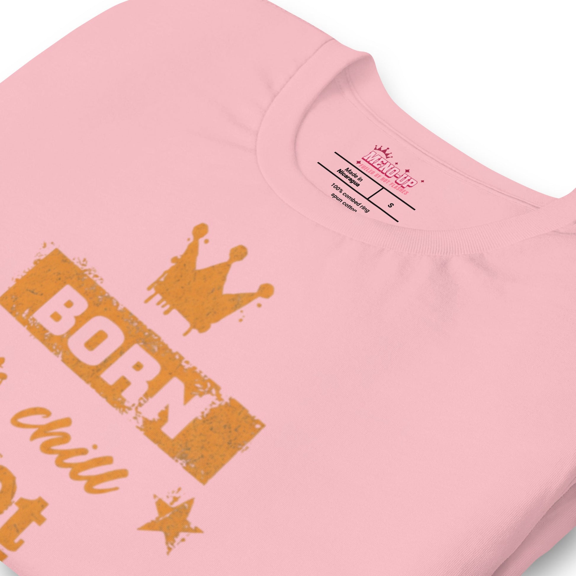 Meno-up Store T-SHIRT Born to chill got hot flashes - T-shirt