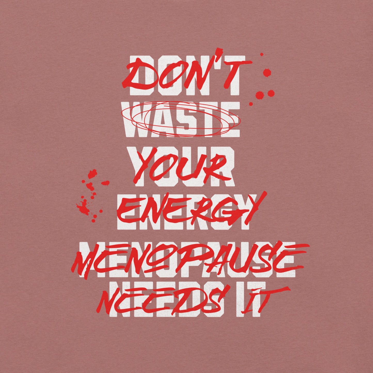 Meno-up Store T-SHIRT Don't waste your energy - T-shirt
