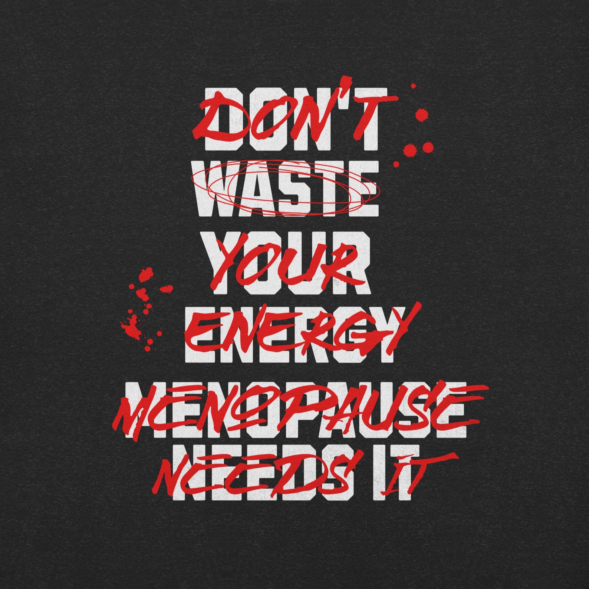 Meno-up Store T-SHIRT Don't waste your energy - T-shirt