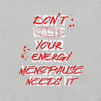 Meno-up Store T-SHIRT Don't waste your energy - T-shirt