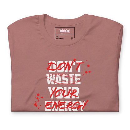 Meno-up Store T-SHIRT Don't waste your energy - T-shirt