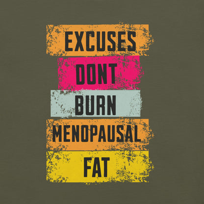 Meno-up Store T-SHIRT Excuses don't burn menopausal fat T-shirt