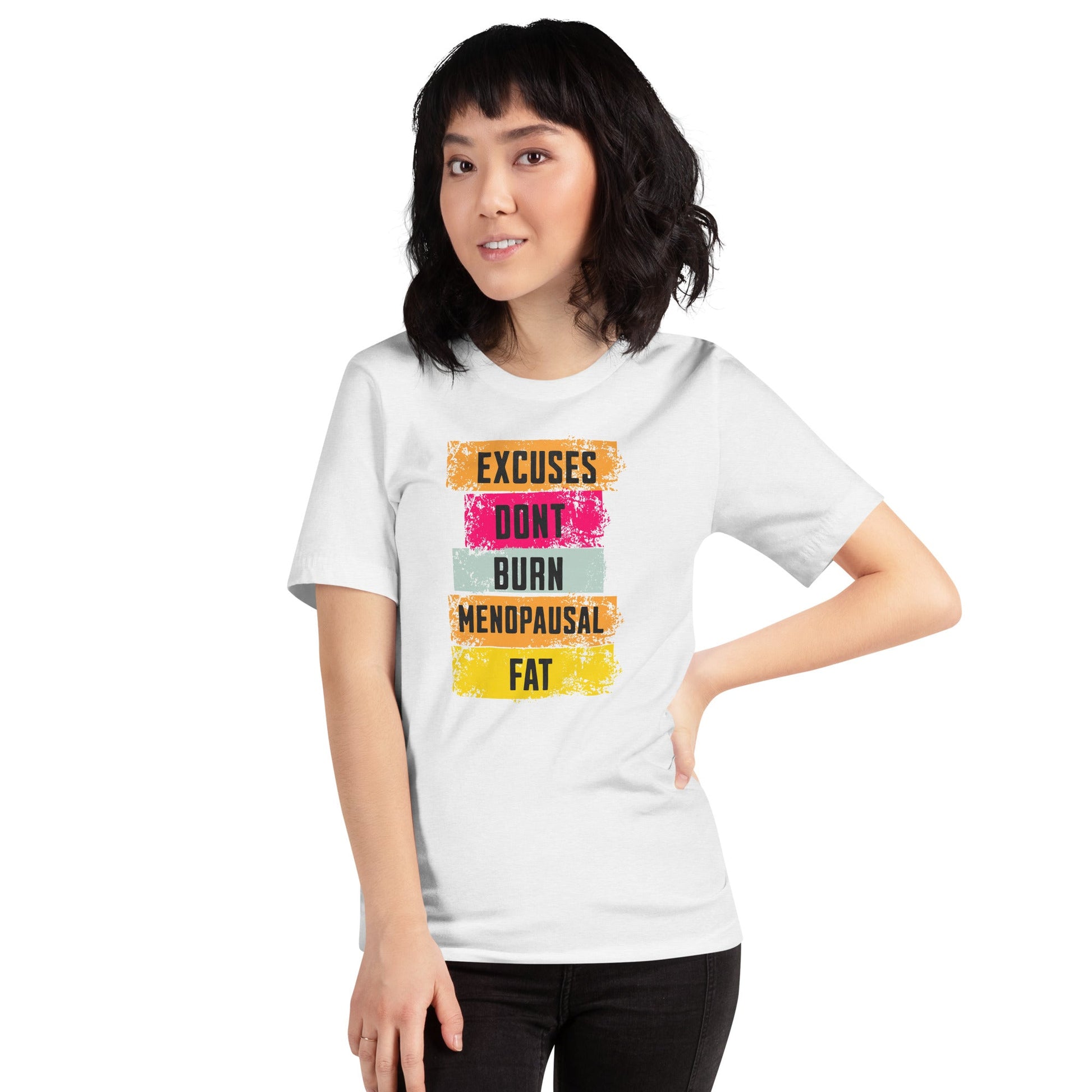 Meno-up Store T-SHIRT Excuses don't burn menopausal fat T-shirt