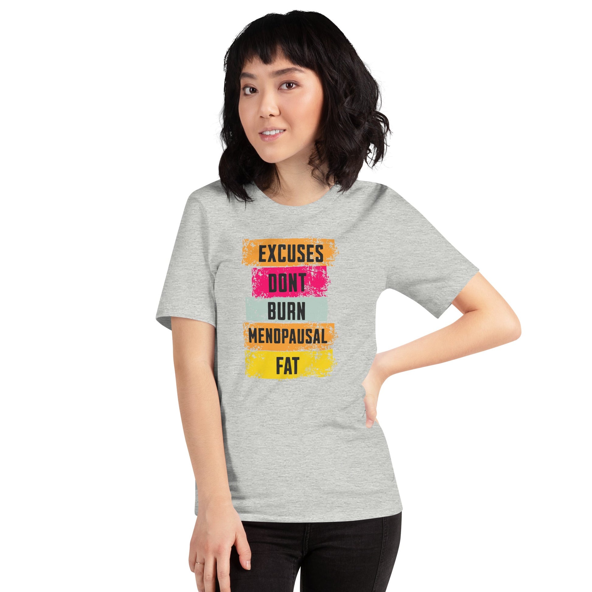 Meno-up Store T-SHIRT Excuses don't burn menopausal fat T-shirt