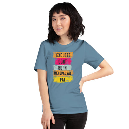 Meno-up Store T-SHIRT Excuses don't burn menopausal fat T-shirt