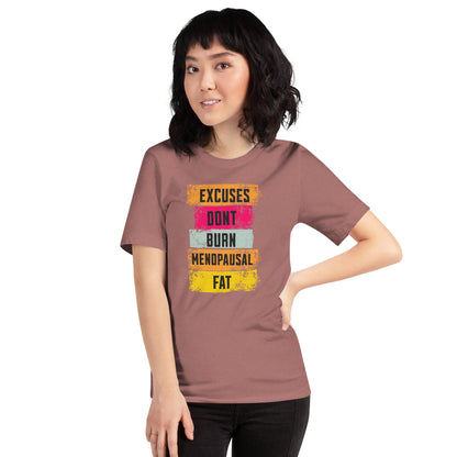 Meno-up Store T-SHIRT Excuses don't burn menopausal fat T-shirt