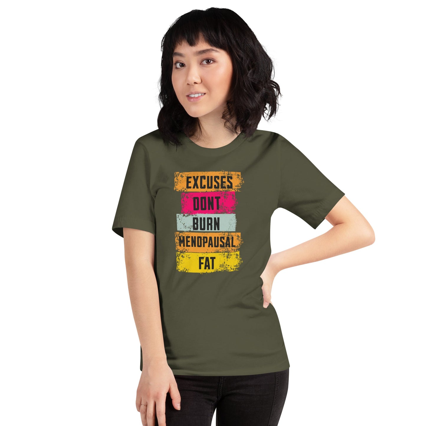 Meno-up Store T-SHIRT Excuses don't burn menopausal fat T-shirt