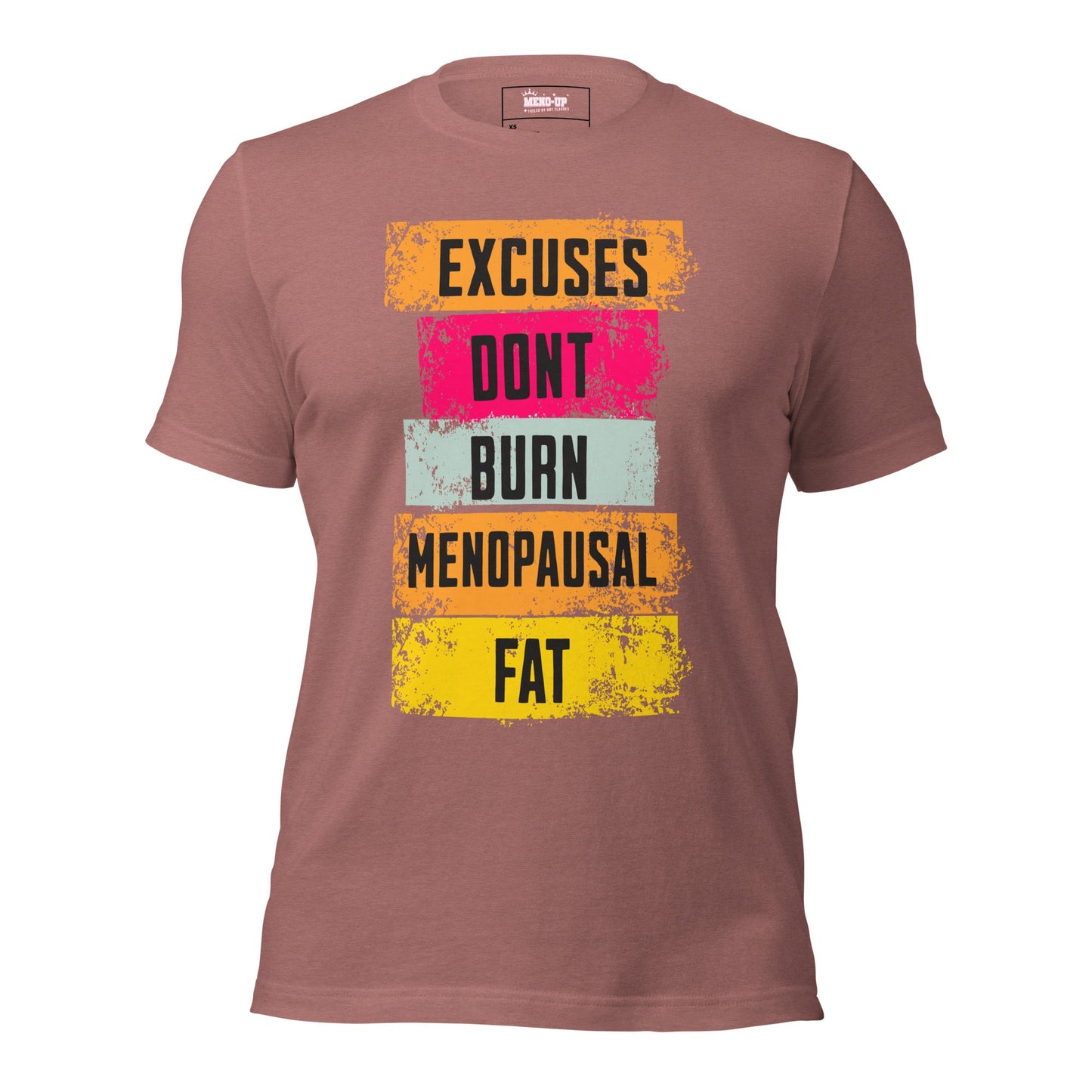 Meno-up Store T-SHIRT Heather Mauve / XS Excuses don't burn menopausal fat T-shirt