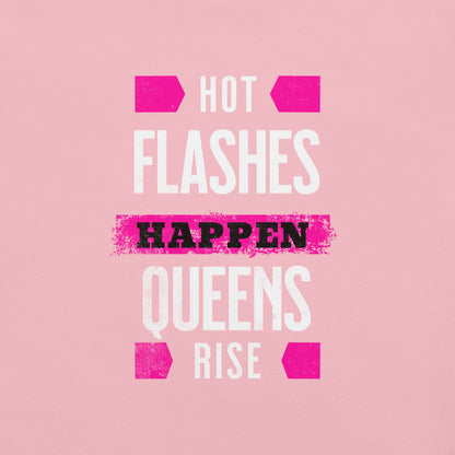 Meno-up Store T-SHIRT Hot flashes happen - Queens rise - T-shirt