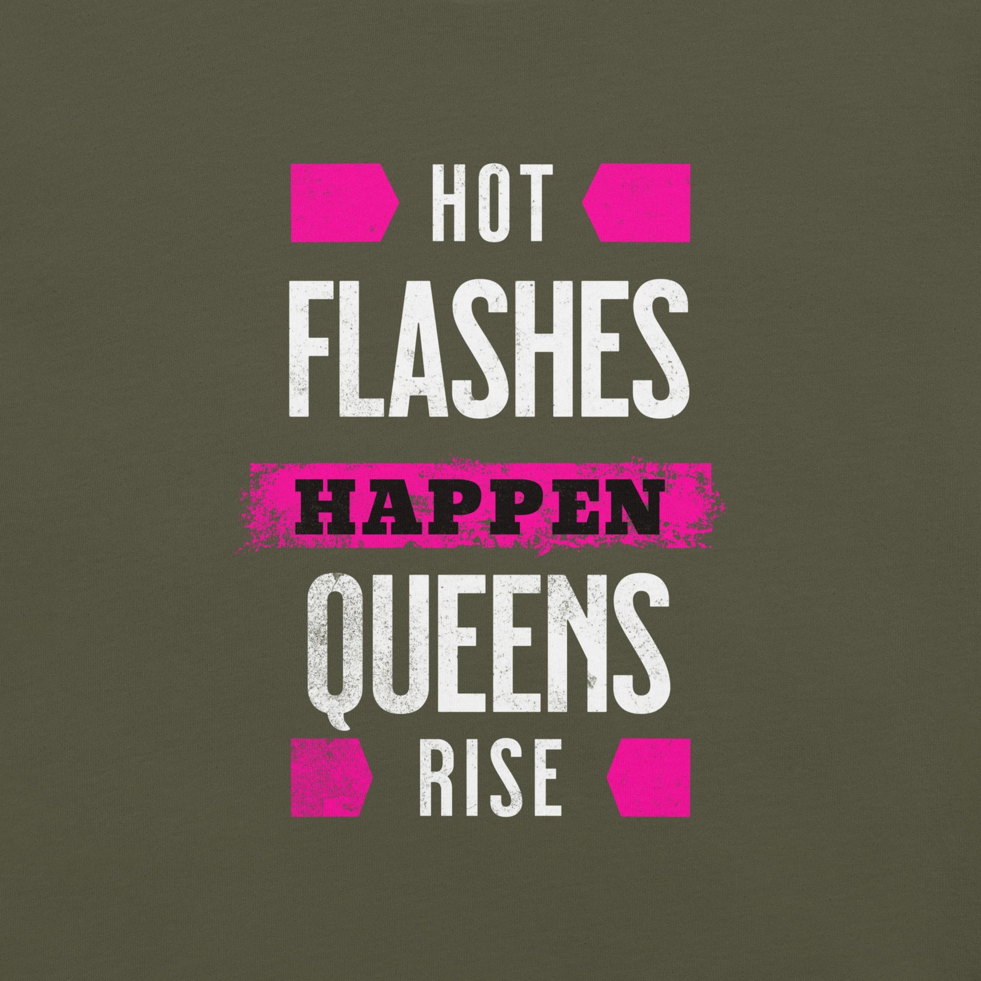 Meno-up Store T-SHIRT Hot flashes happen - Queens rise - T-shirt