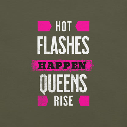 Meno-up Store T-SHIRT Hot flashes happen - Queens rise - T-shirt
