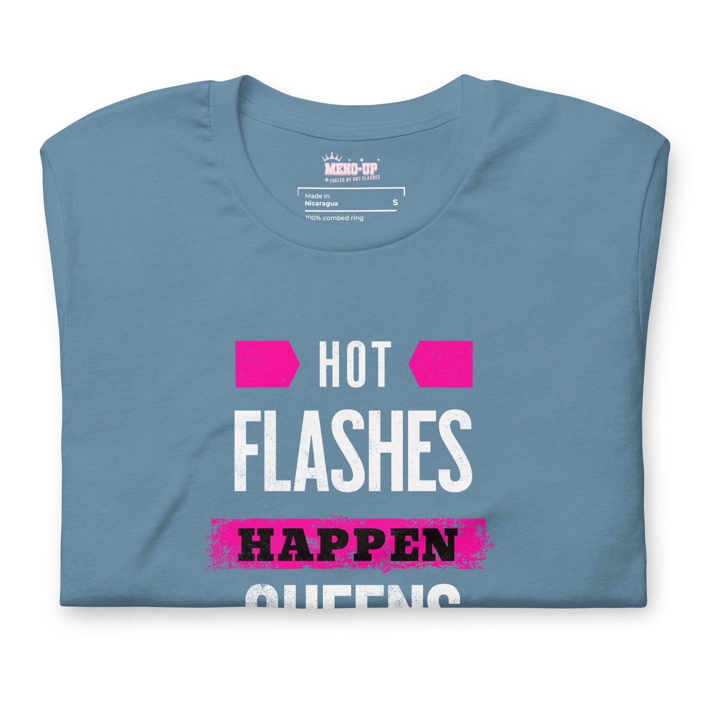 Meno-up Store T-SHIRT Hot flashes happen - Queens rise - T-shirt