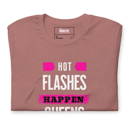 Meno-up Store T-SHIRT Hot flashes happen - Queens rise - T-shirt