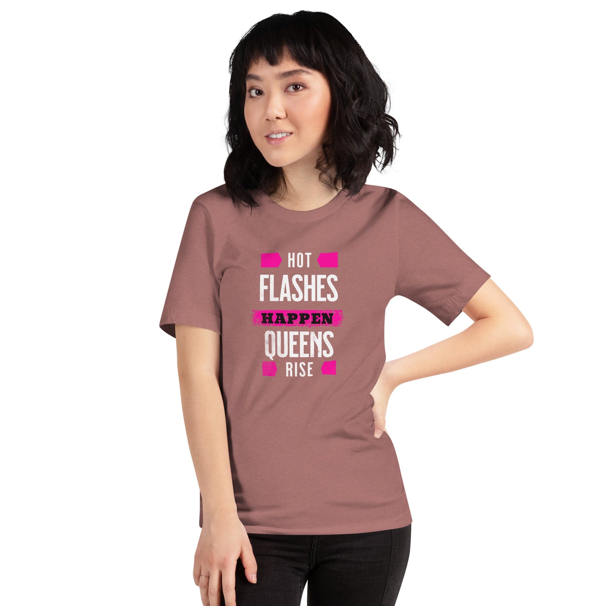 Meno-up Store T-SHIRT Hot flashes happen - Queens rise - T-shirt