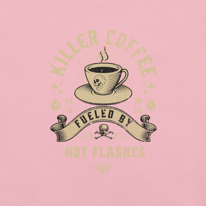 Meno-up Store T-SHIRT Killer coffe fueled by hot flashes - T-shirt