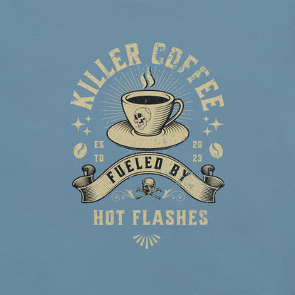 Meno-up Store T-SHIRT Killer coffe fueled by hot flashes - T-shirt