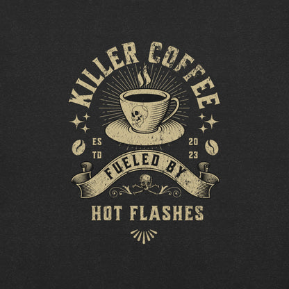 Meno-up Store T-SHIRT Killer coffe fueled by hot flashes - T-shirt