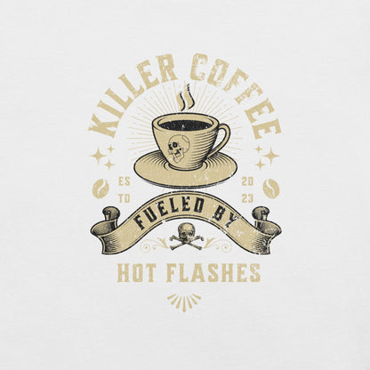 Meno-up Store T-SHIRT Killer coffe fueled by hot flashes - T-shirt