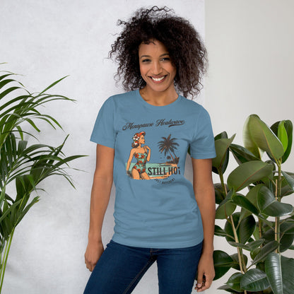 Meno-up Store T-SHIRT Menopause Heatwave - Still hot just different T-shirt