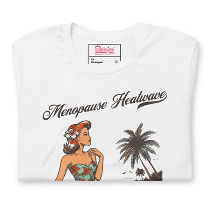 Meno-up Store T-SHIRT Menopause Heatwave - Still hot just different T-shirt