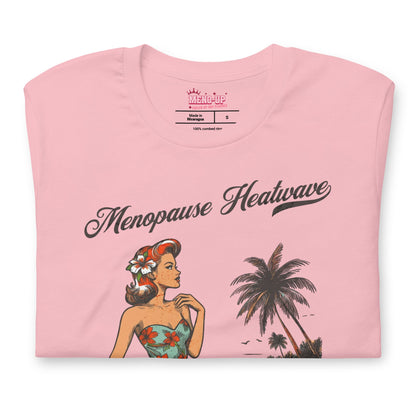 Meno-up Store T-SHIRT Menopause Heatwave - Still hot just different T-shirt