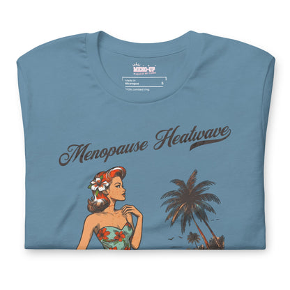 Meno-up Store T-SHIRT Menopause Heatwave - Still hot just different T-shirt
