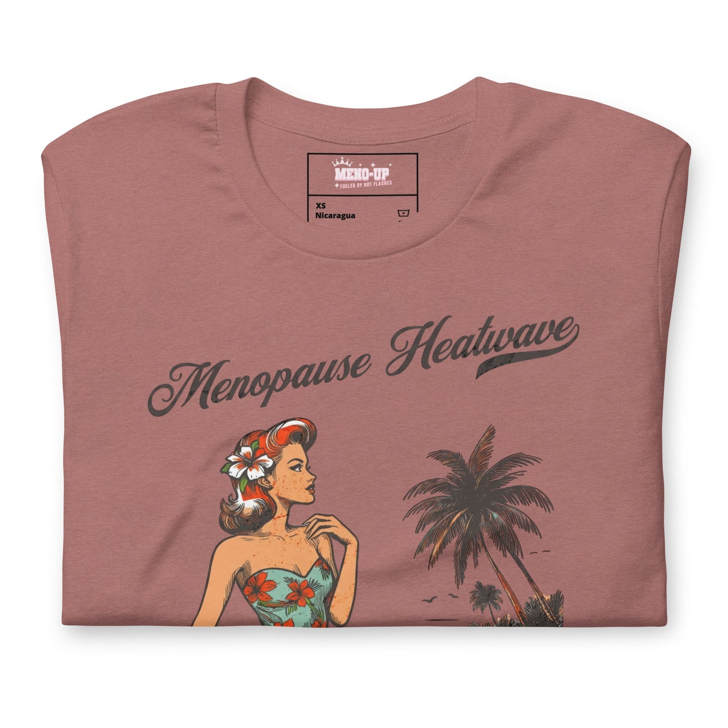 Meno-up Store T-SHIRT Menopause Heatwave - Still hot just different T-shirt