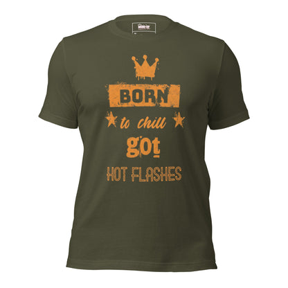 Meno-up Store T-SHIRT Military Green / XS Born to chill got hot flashes - T-shirt