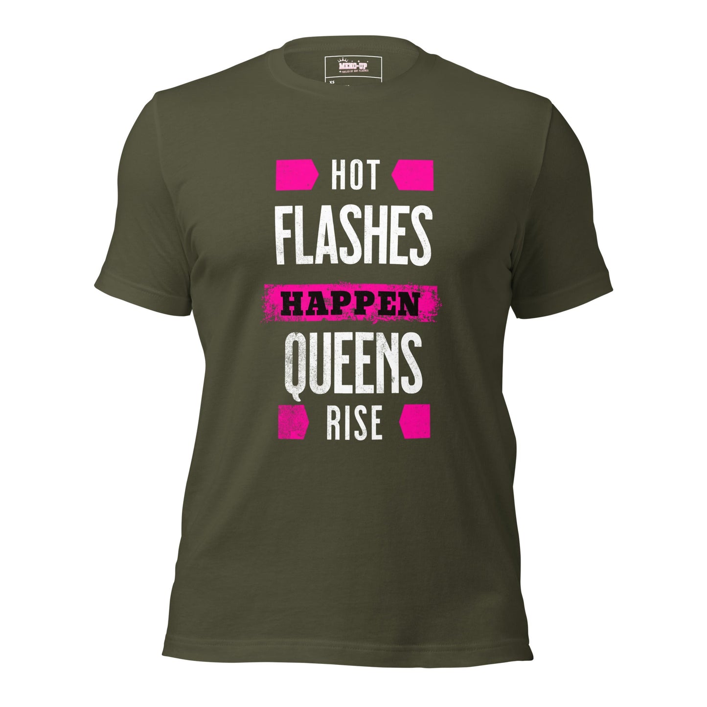 Meno-up Store T-SHIRT Military Green / XS Hot flashes happen - Queens rise - T-shirt
