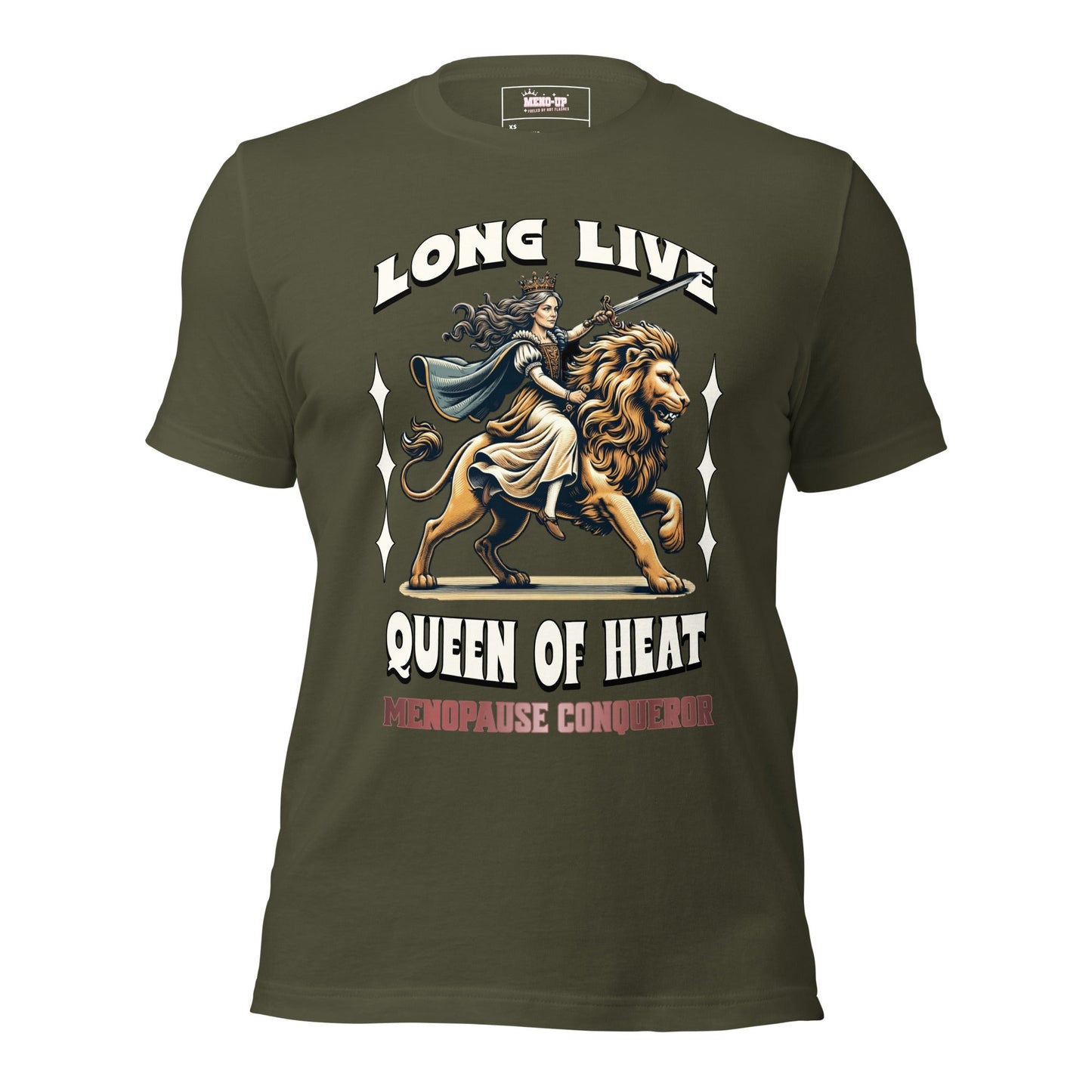 Meno-up Store T-SHIRT Military Green / XS Long Live Queen of Heat - T-shirt