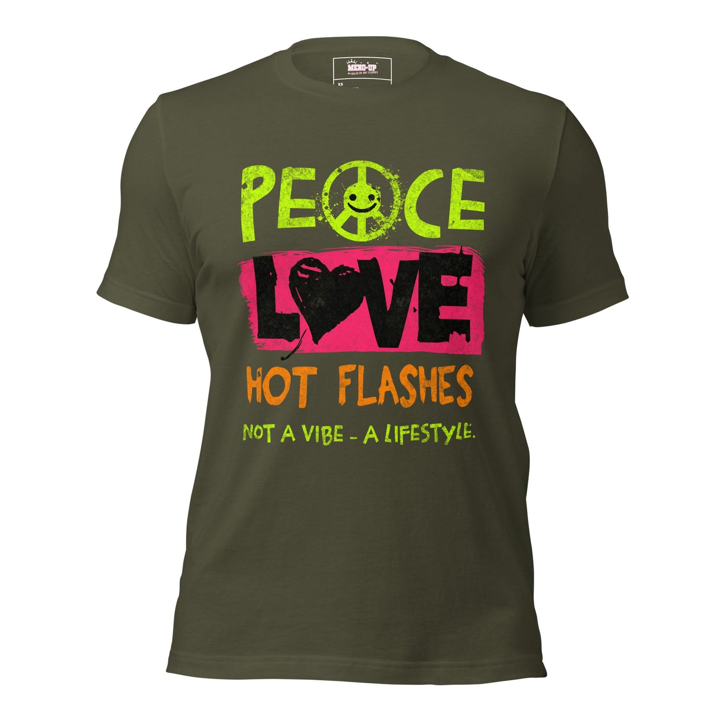 Meno-up Store T-SHIRT Military Green / XS Peace Love Hot Flashes T-shirt