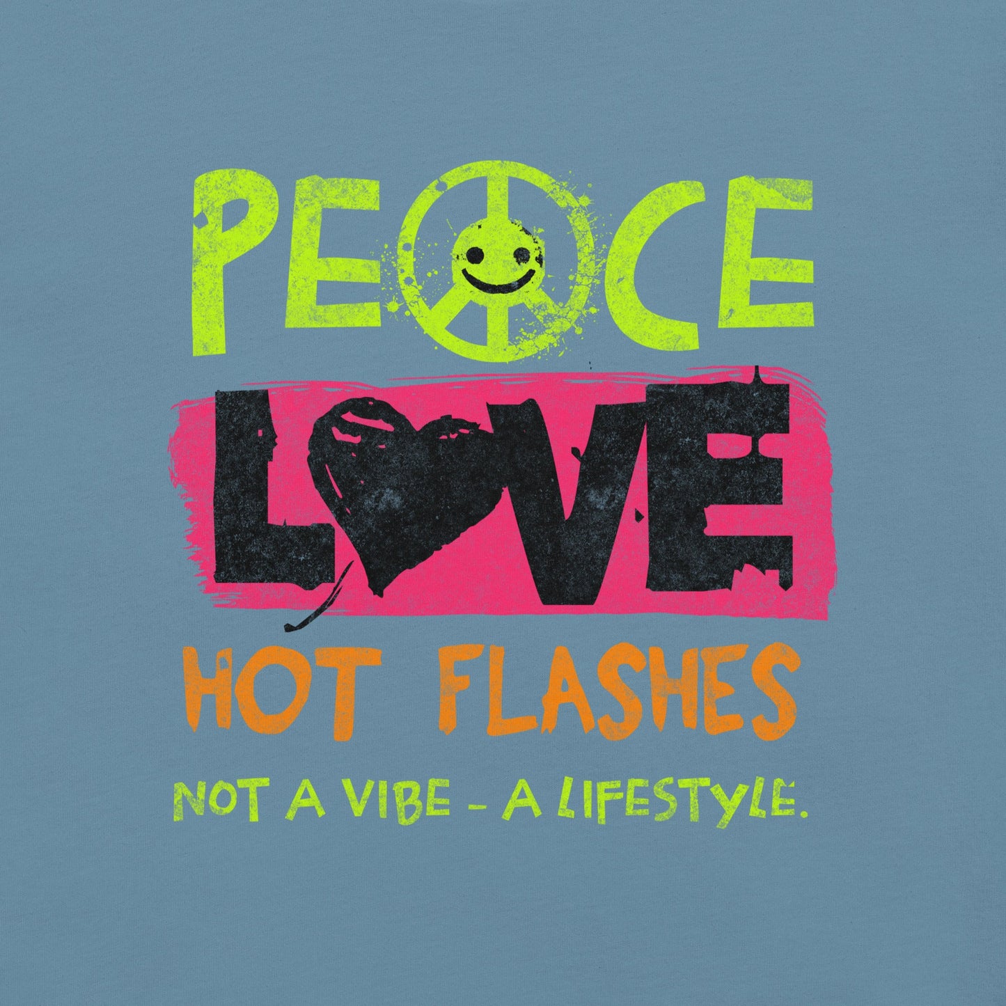 Meno-up Store T-SHIRT Peace Love Hot Flashes T-shirt